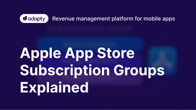 App Store iOS Subscription Groups Explained - Adapty.io