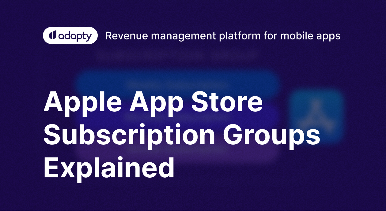 App Store iOS Subscription Groups Explained - Adapty.io App Store iOS Subscription Groups Explained - Adapty.io